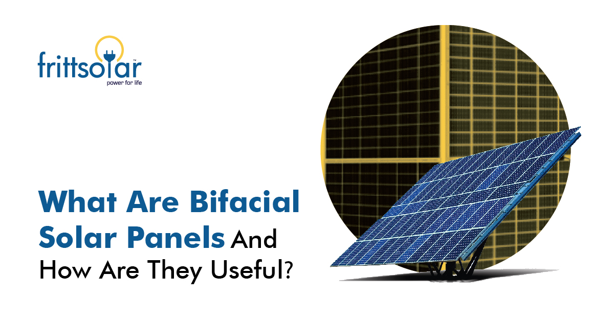 What Are Bifacial Solar Panels And How Are They Useful?